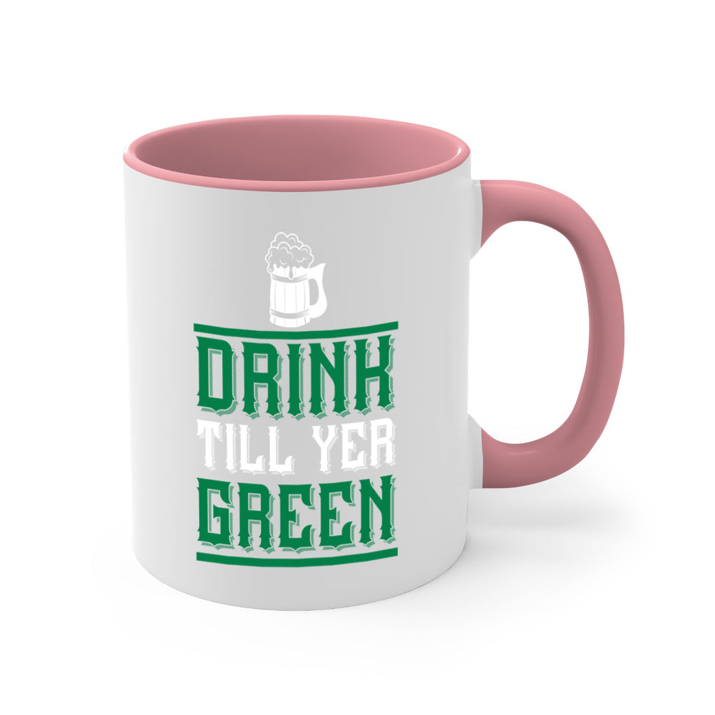 drink till yer green 91#- beer-Mug / Coffee Cup