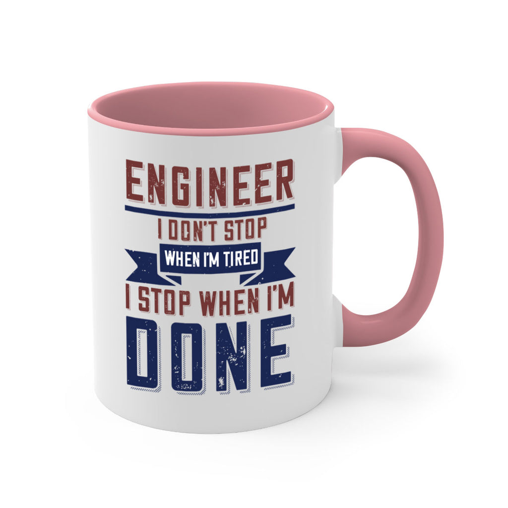 engineer i dont stop when im tired i stop when im done Style 65#- engineer-Mug / Coffee Cup