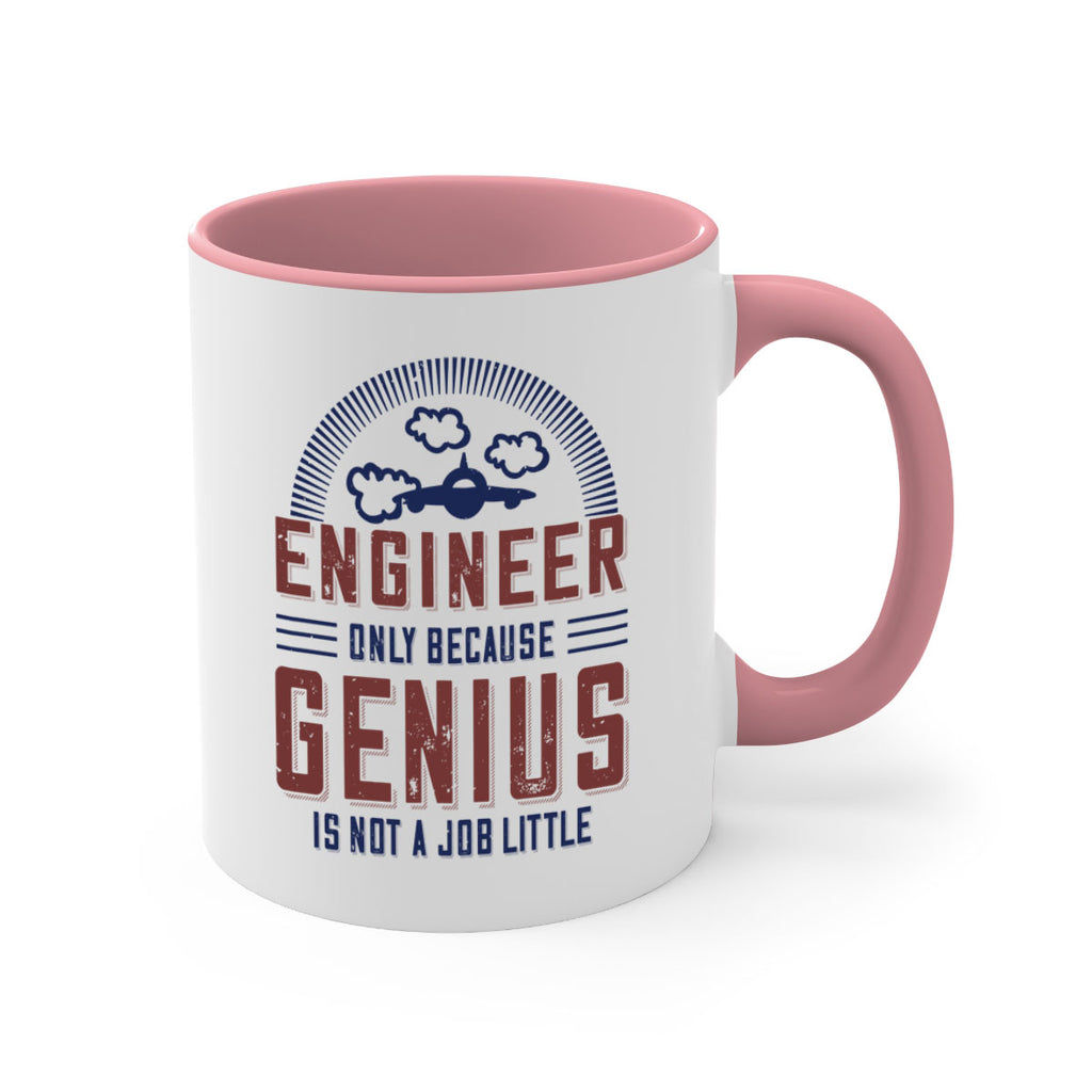 engineer only because genius is not a job little Style 63#- engineer-Mug / Coffee Cup