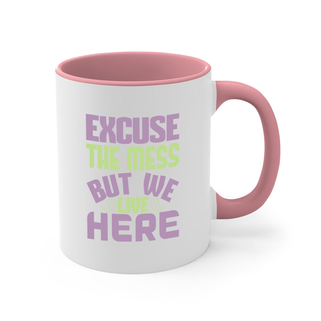 excuse the mess but we live here Style 34#- cleaner-Mug / Coffee Cup