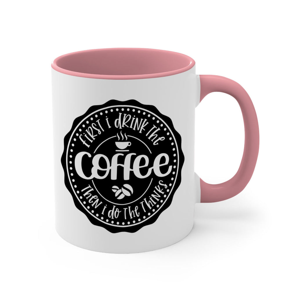 first i drink the coffee then i do the thinks 121#- coffee-Mug / Coffee Cup