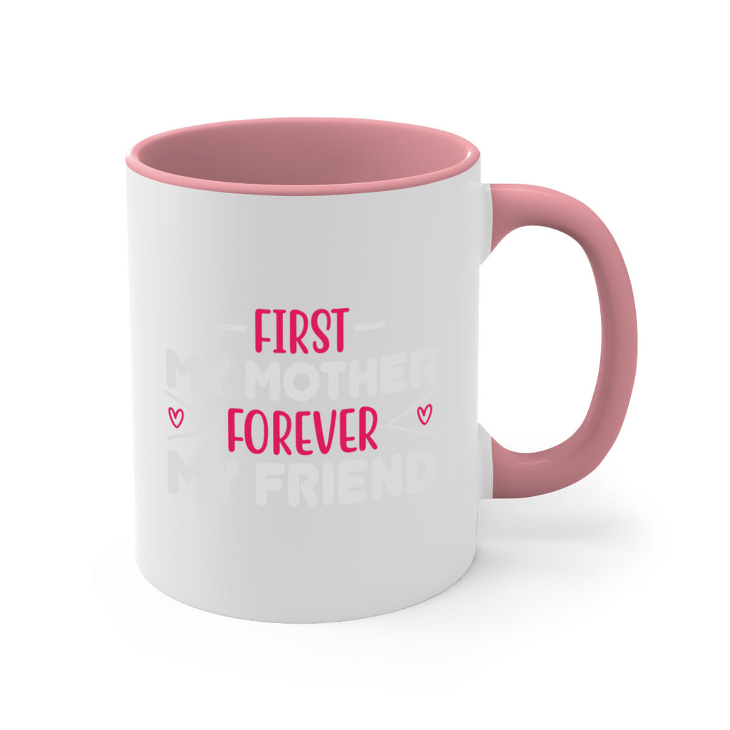 first my mother forever my friend 181#- mom-Mug / Coffee Cup