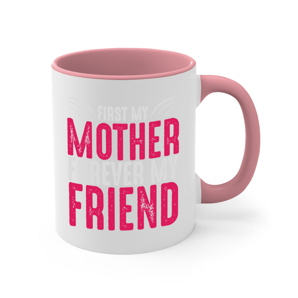 first my mother forever my friend 182#- mom-Mug / Coffee Cup