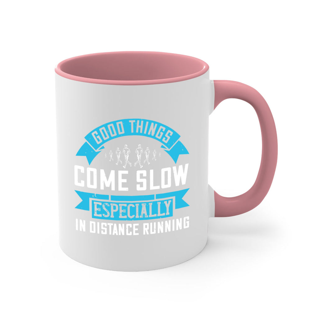 good things come slow especially in distance running 44#- running-Mug / Coffee Cup