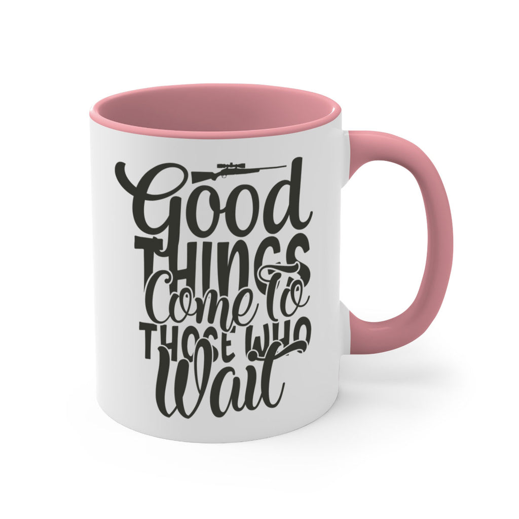 good things come to those who wait 12#- hunting-Mug / Coffee Cup