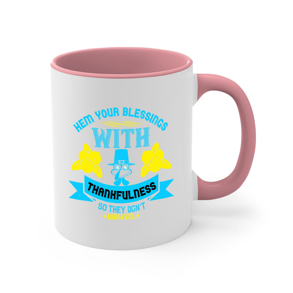 hem your blessings with thankfulness so they don’t unravel 33#- thanksgiving-Mug / Coffee Cup