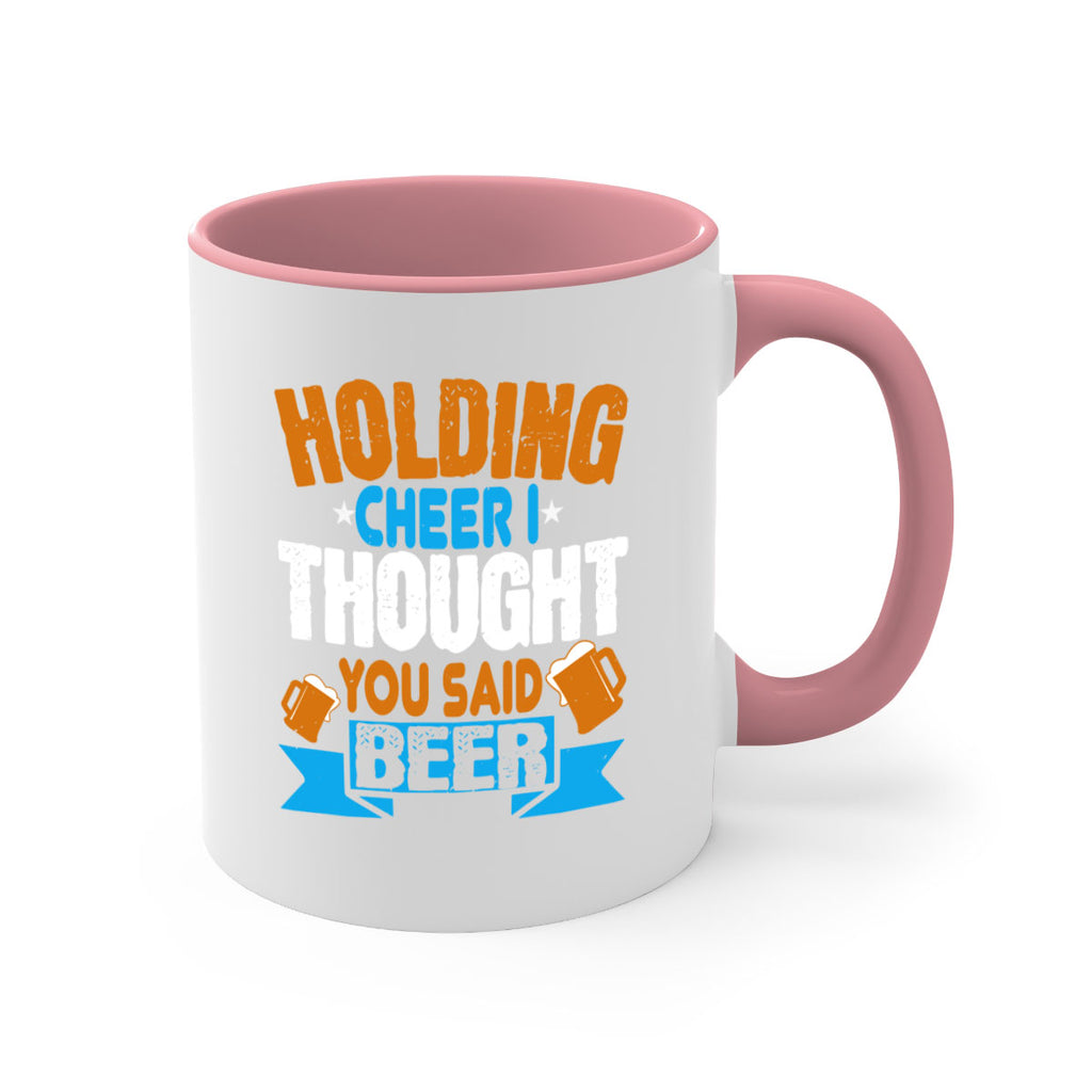 holding cheer i thought you said beer 85#- beer-Mug / Coffee Cup