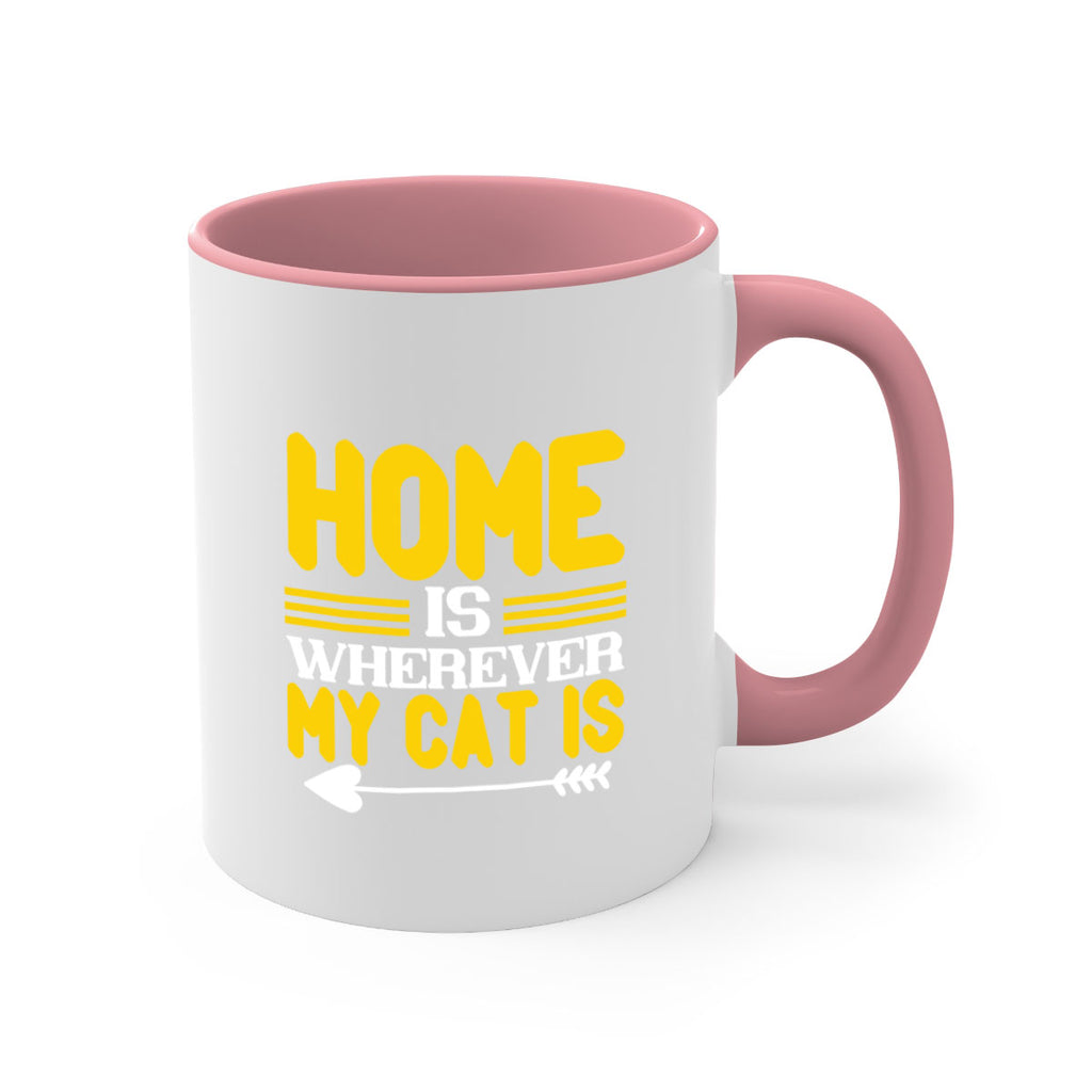 home is wherever my cat is Style 50#- cat-Mug / Coffee Cup