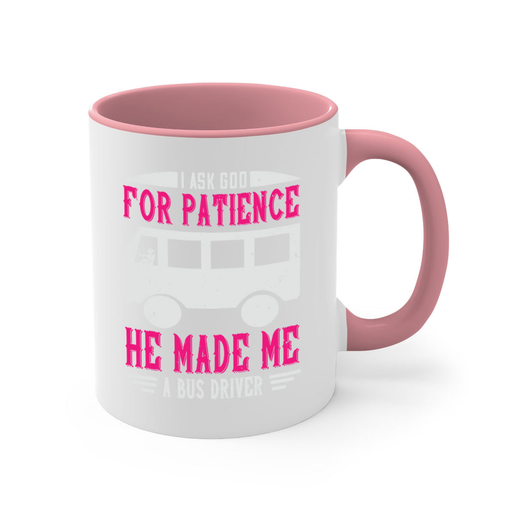 i ask god for patience he made me a bus driver Style 33#- bus driver-Mug / Coffee Cup