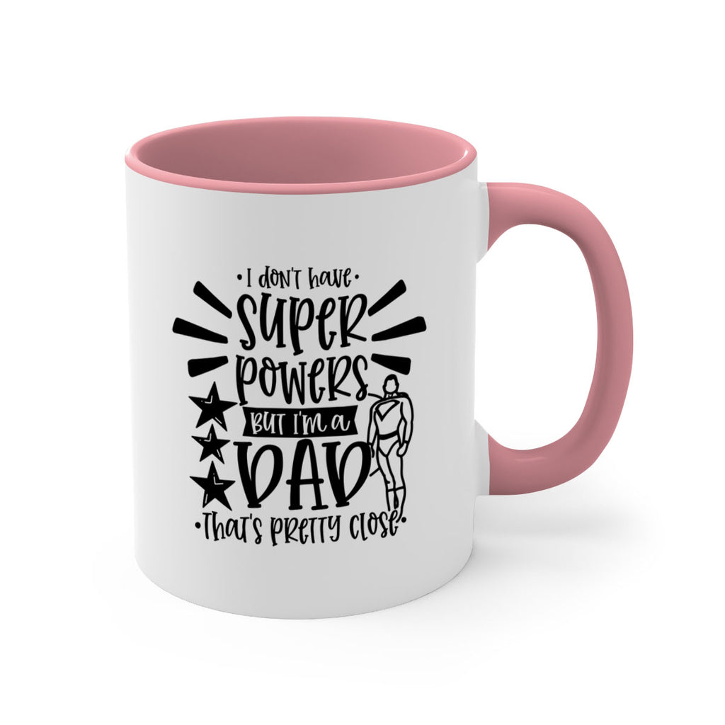 i dont have super powers but im a dad 45#- fathers day-Mug / Coffee Cup