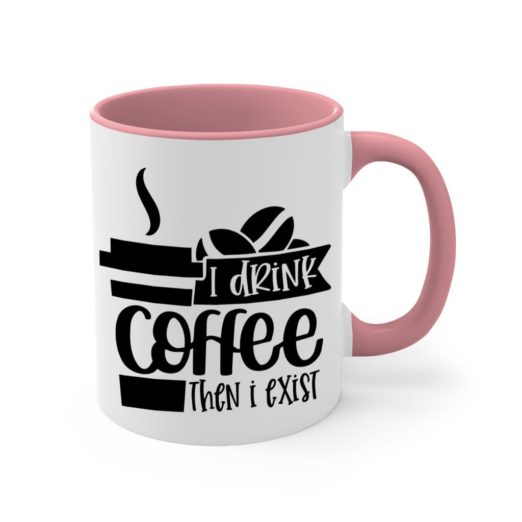 i drink coffee then i exist 105#- coffee-Mug / Coffee Cup
