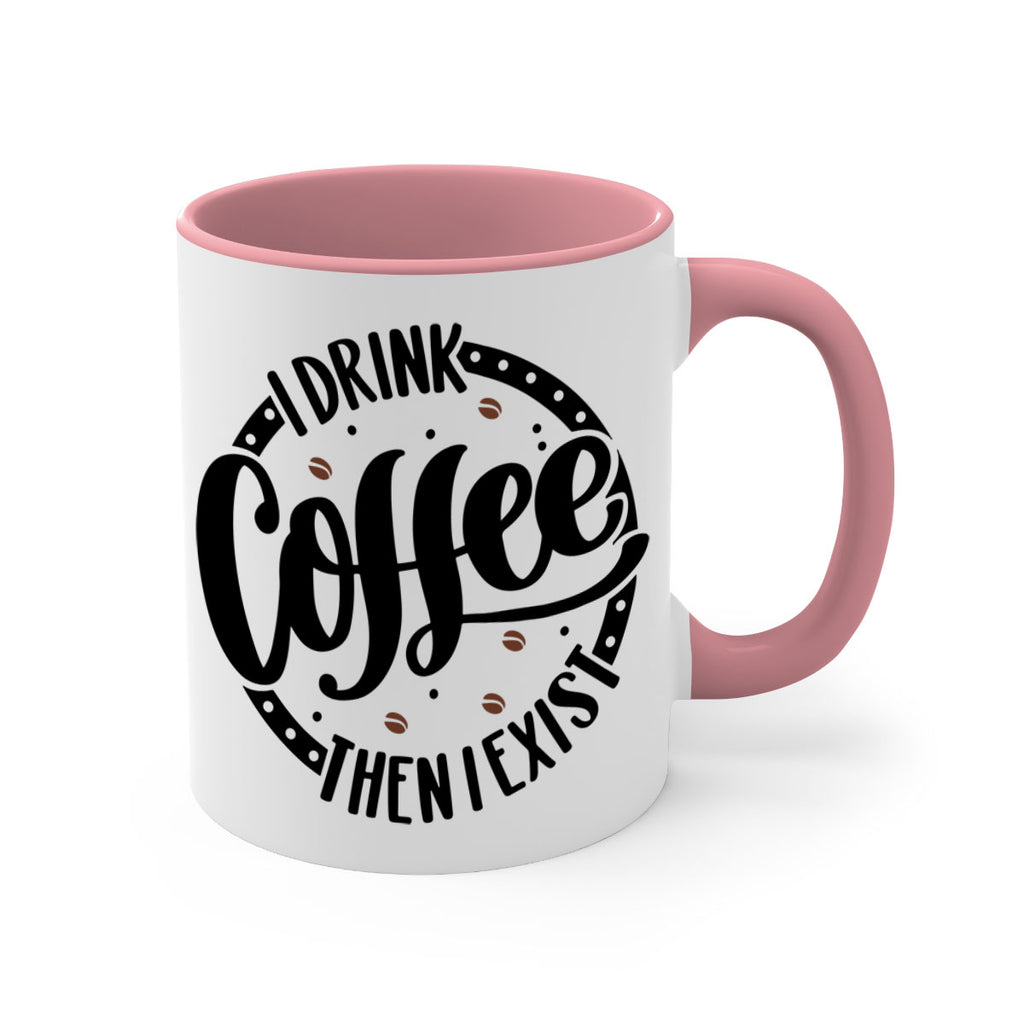 i drink coffee then i exist 106#- coffee-Mug / Coffee Cup
