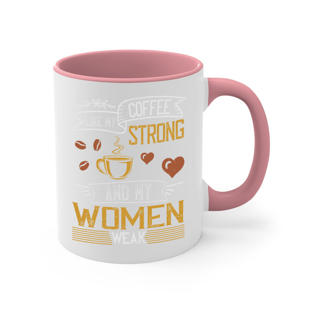 i like my coffee strong and my women weak 255#- coffee-Mug / Coffee Cup