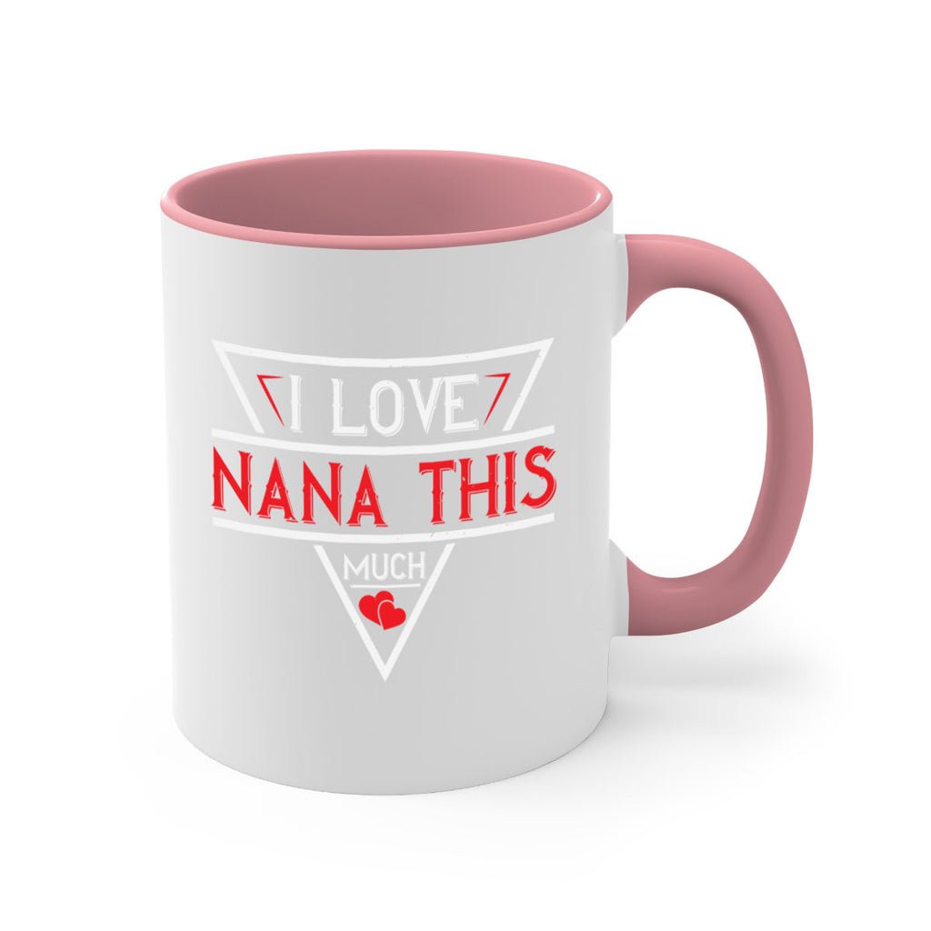 i love NANA THIS MUCH 25#- grandma-Mug / Coffee Cup