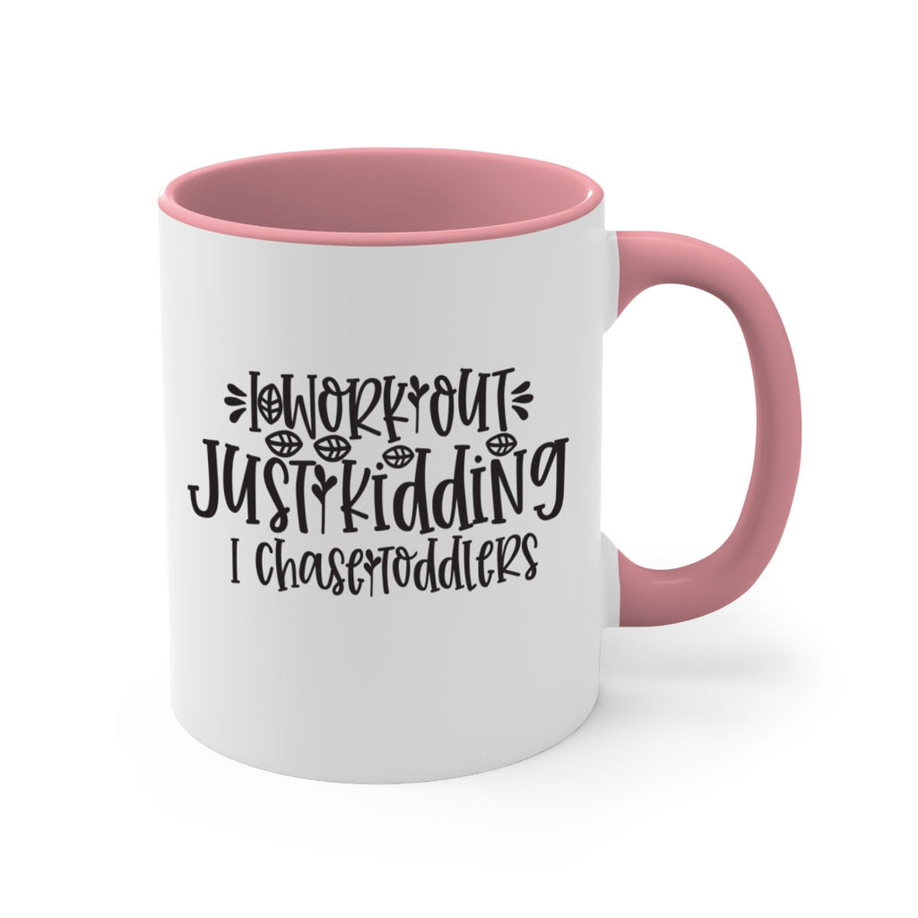 i work out just kidding i chase toddlers 400#- mom-Mug / Coffee Cup