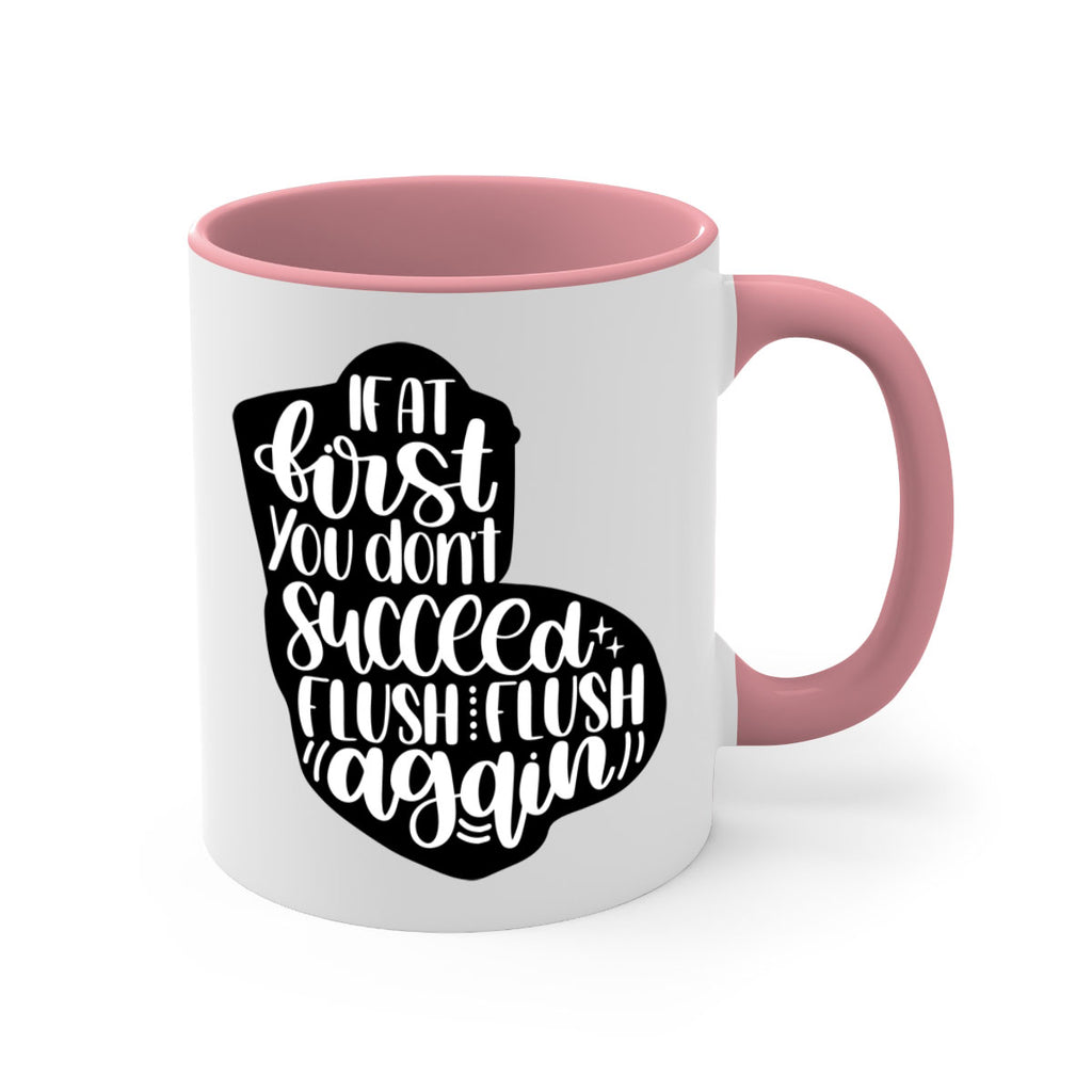 if at first you dont 28#- bathroom-Mug / Coffee Cup