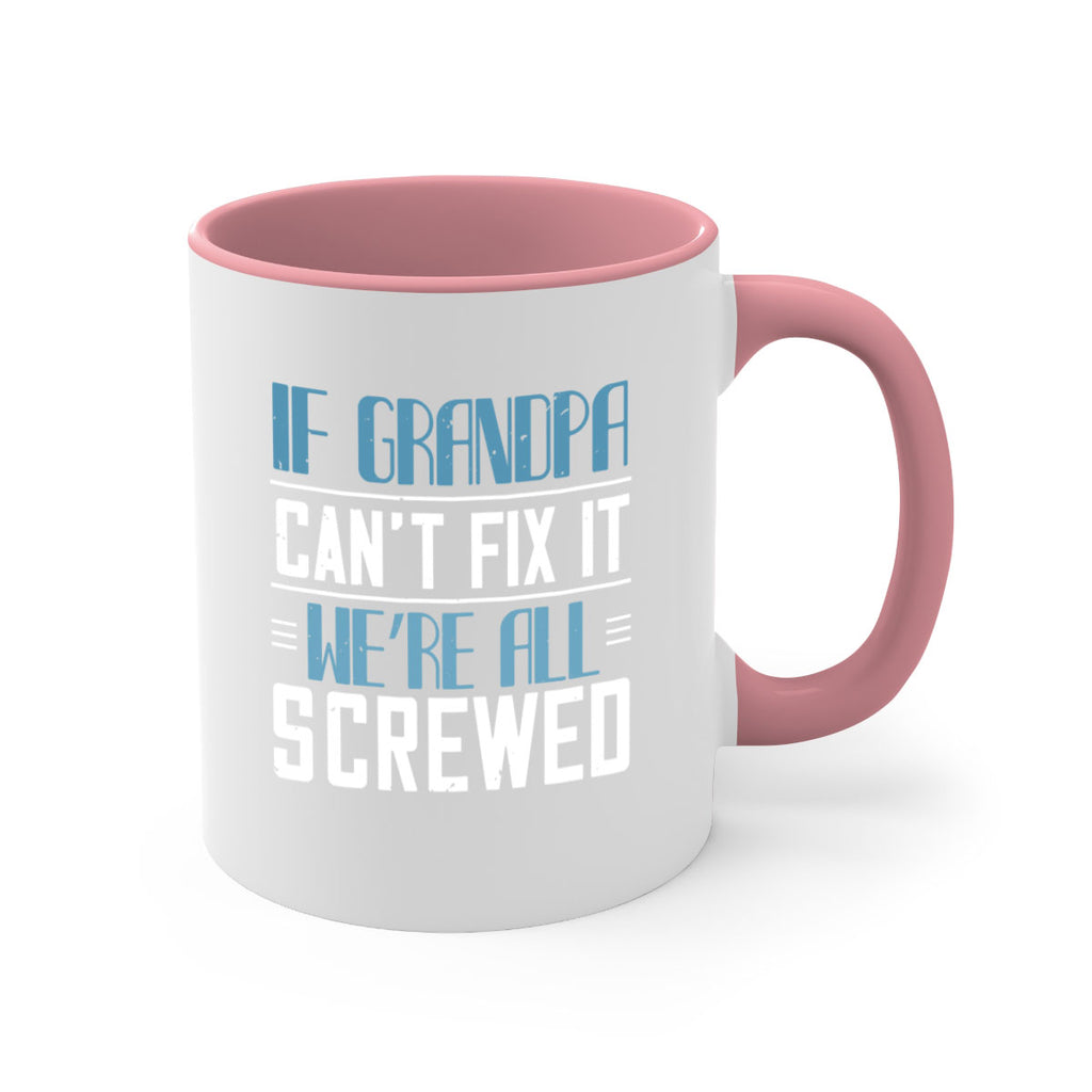 if grandpa cant fix it 33#- grandpa-Mug / Coffee Cup