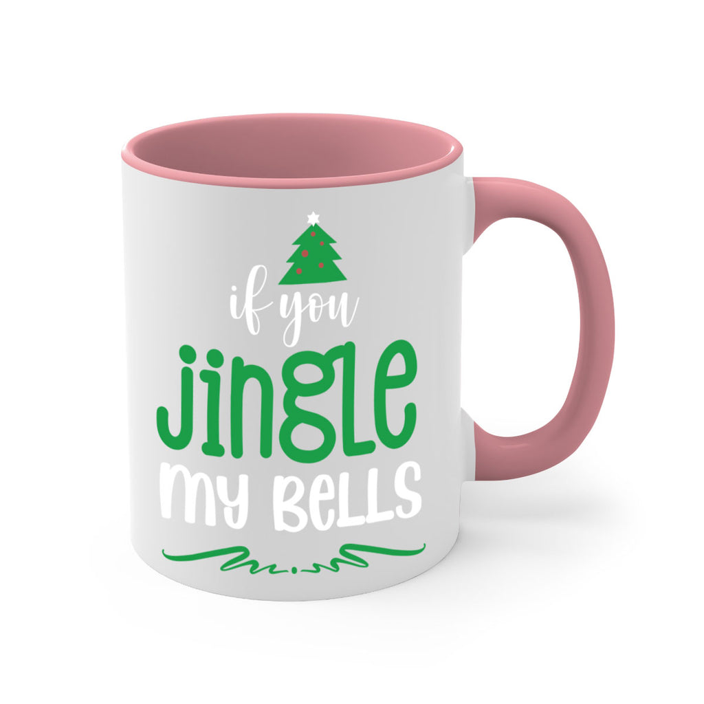 if you jingle my bells style 361#- christmas-Mug / Coffee Cup
