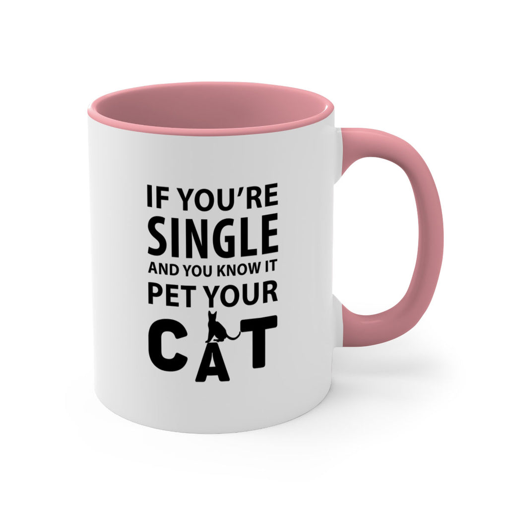 if you’re single Style 60#- cat-Mug / Coffee Cup