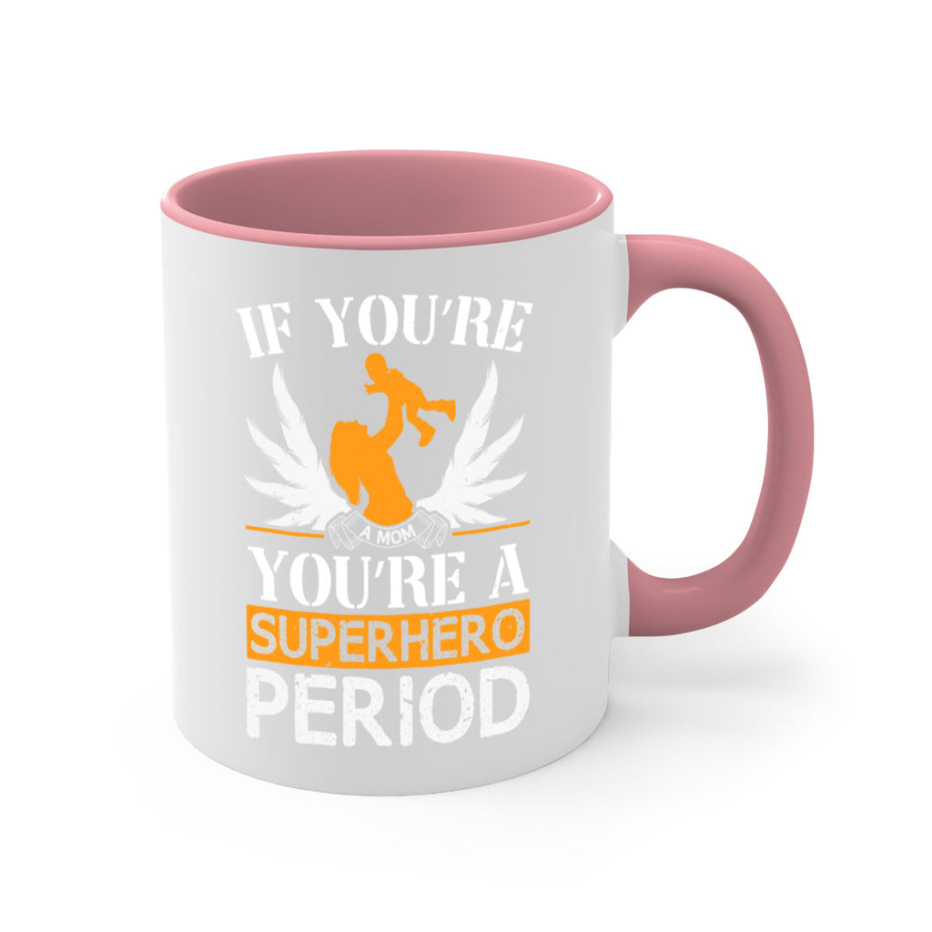 if youre a mom youre a superhero period 58#- mothers day-Mug / Coffee Cup