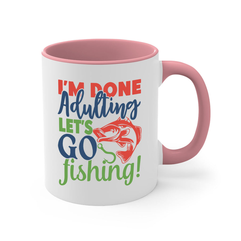 im done adulting lets go fishing 210#- fishing-Mug / Coffee Cup