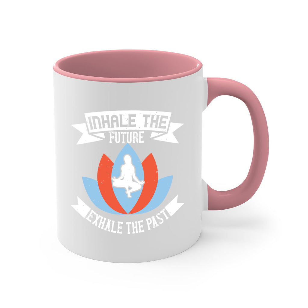 inhale the future exhale the past 84#- yoga-Mug / Coffee Cup