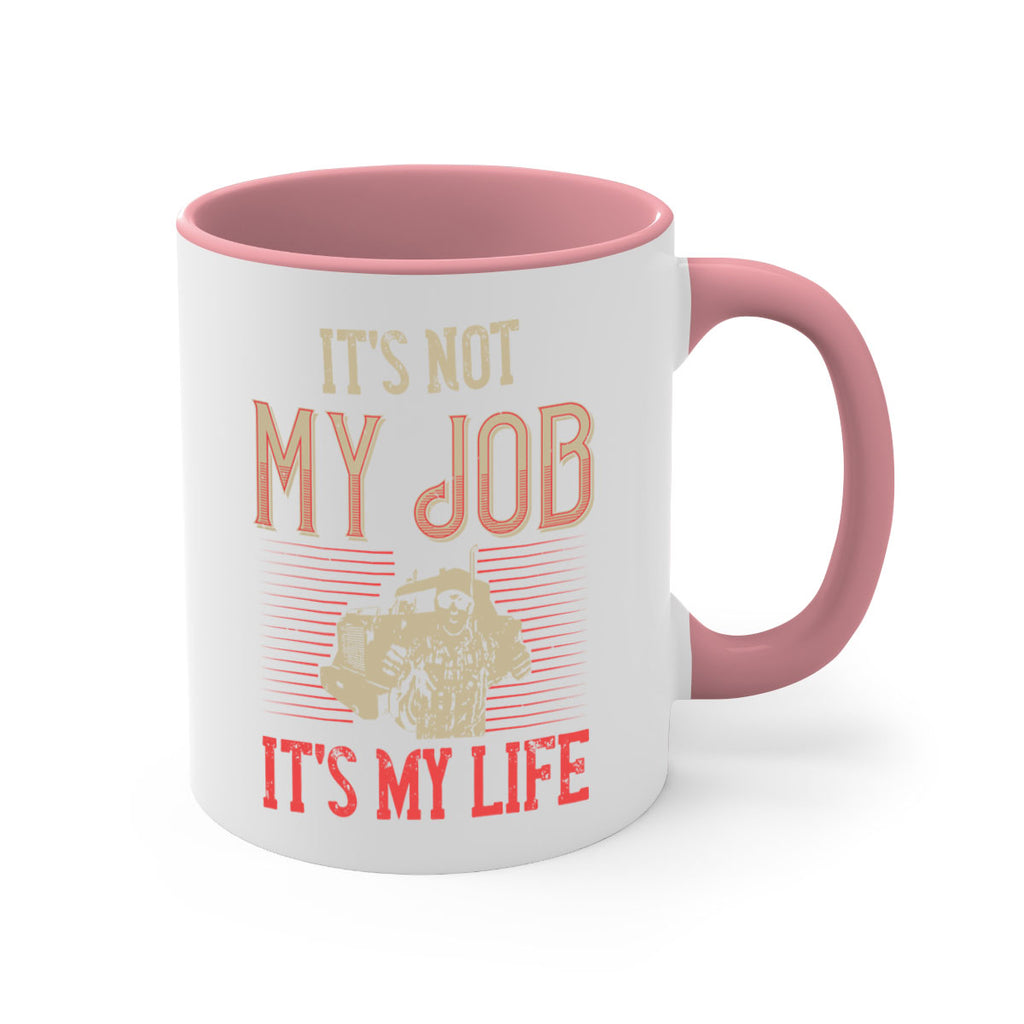 its not my job its my life Style 37#- truck driver-Mug / Coffee Cup
