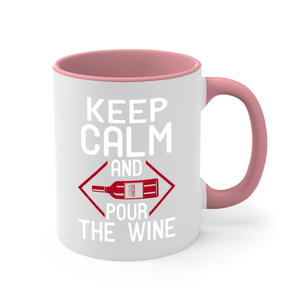 keep calm and pour the wine 130#- wine-Mug / Coffee Cup