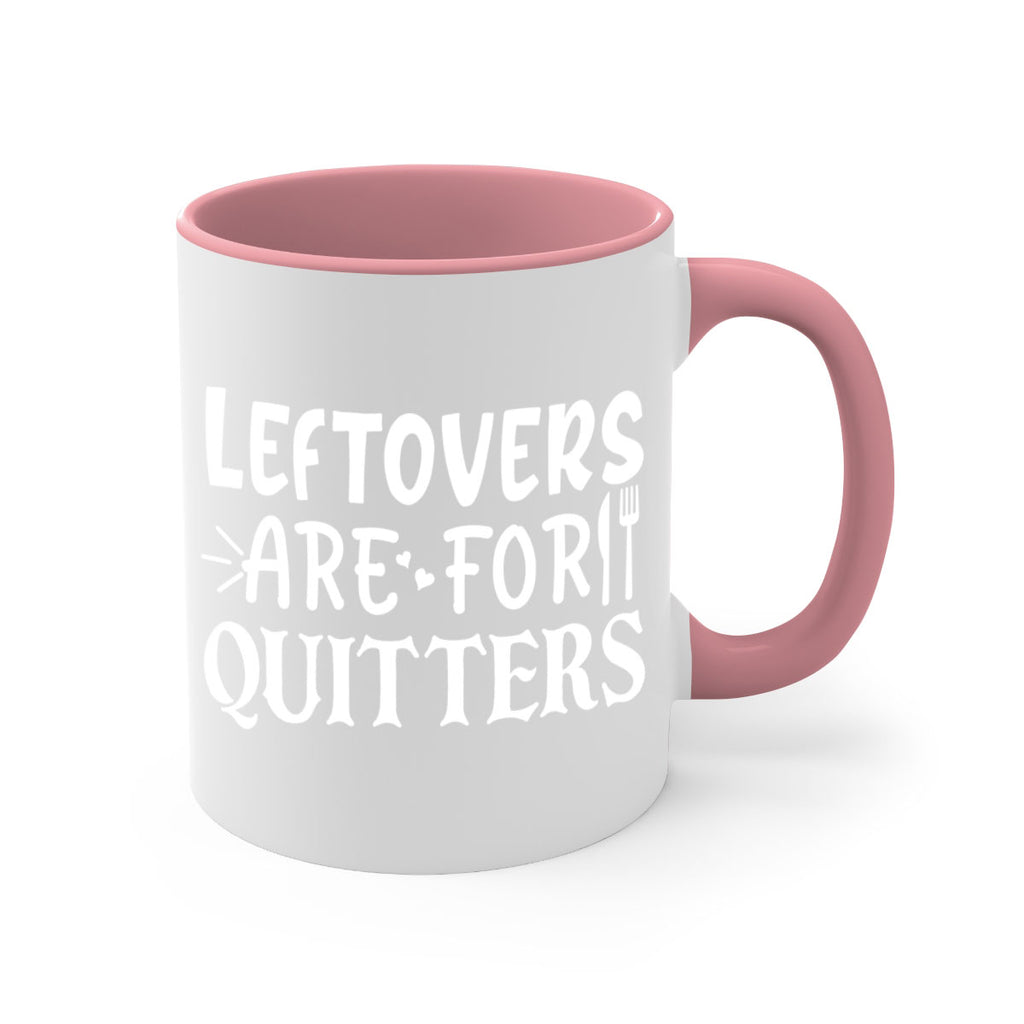 leftovers are for quitters 27#- kitchen-Mug / Coffee Cup