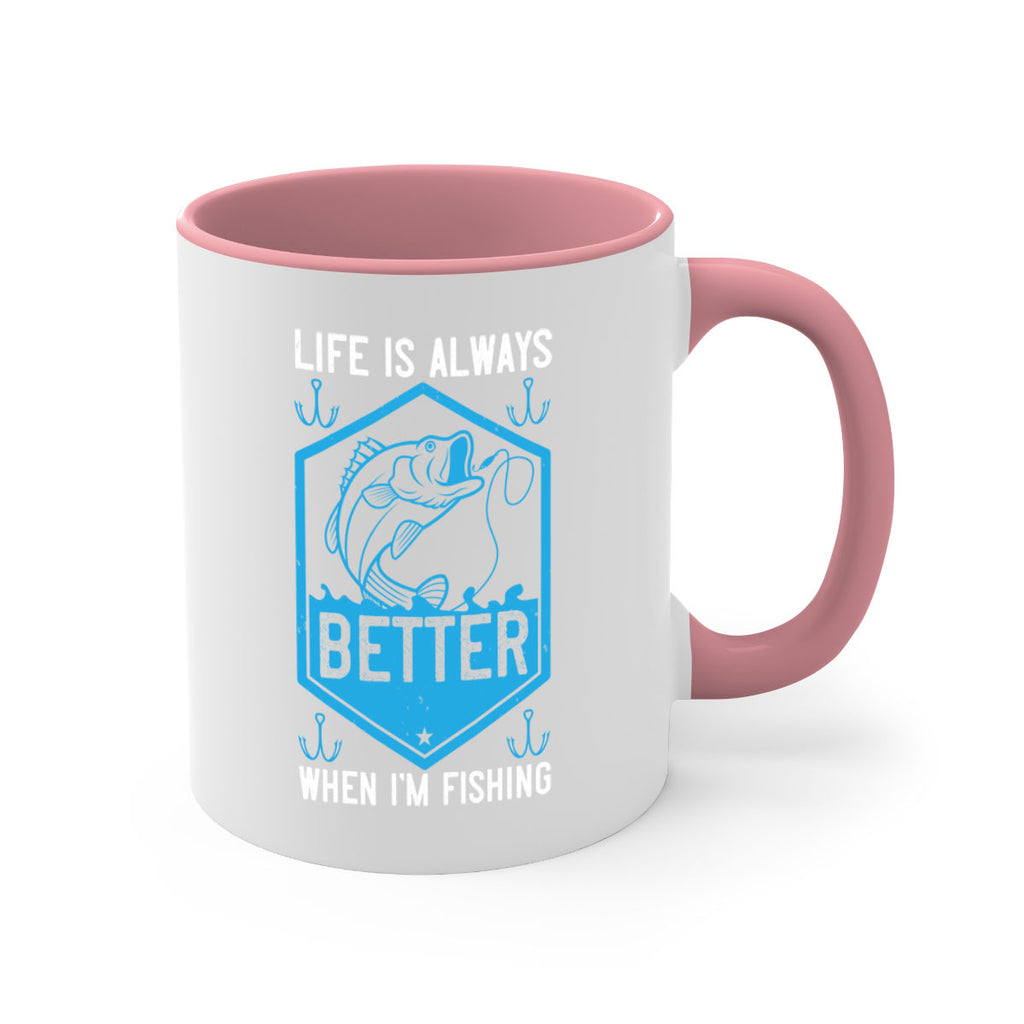 life is always better when i’m fishing 244#- fishing-Mug / Coffee Cup