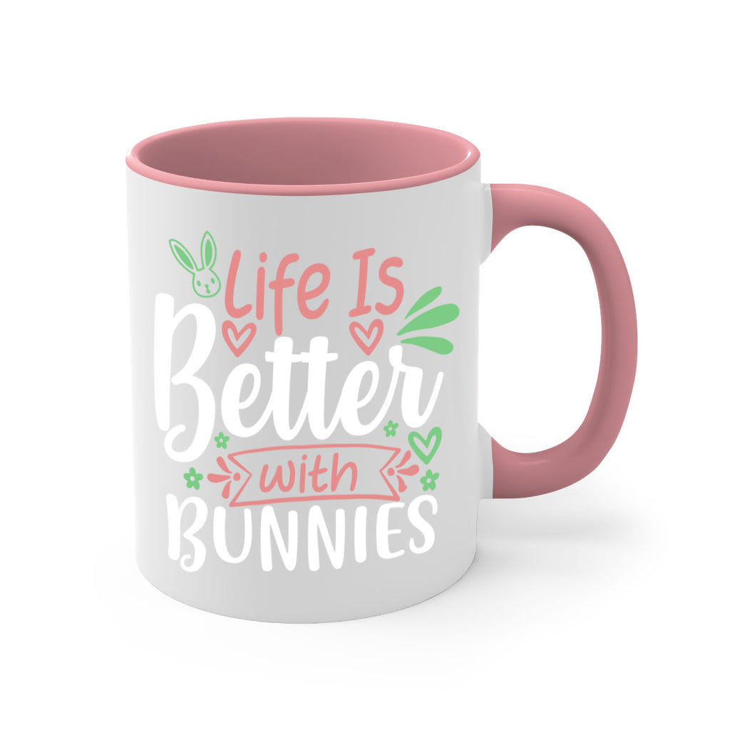 life is better with bunnies 70#- easter-Mug / Coffee Cup