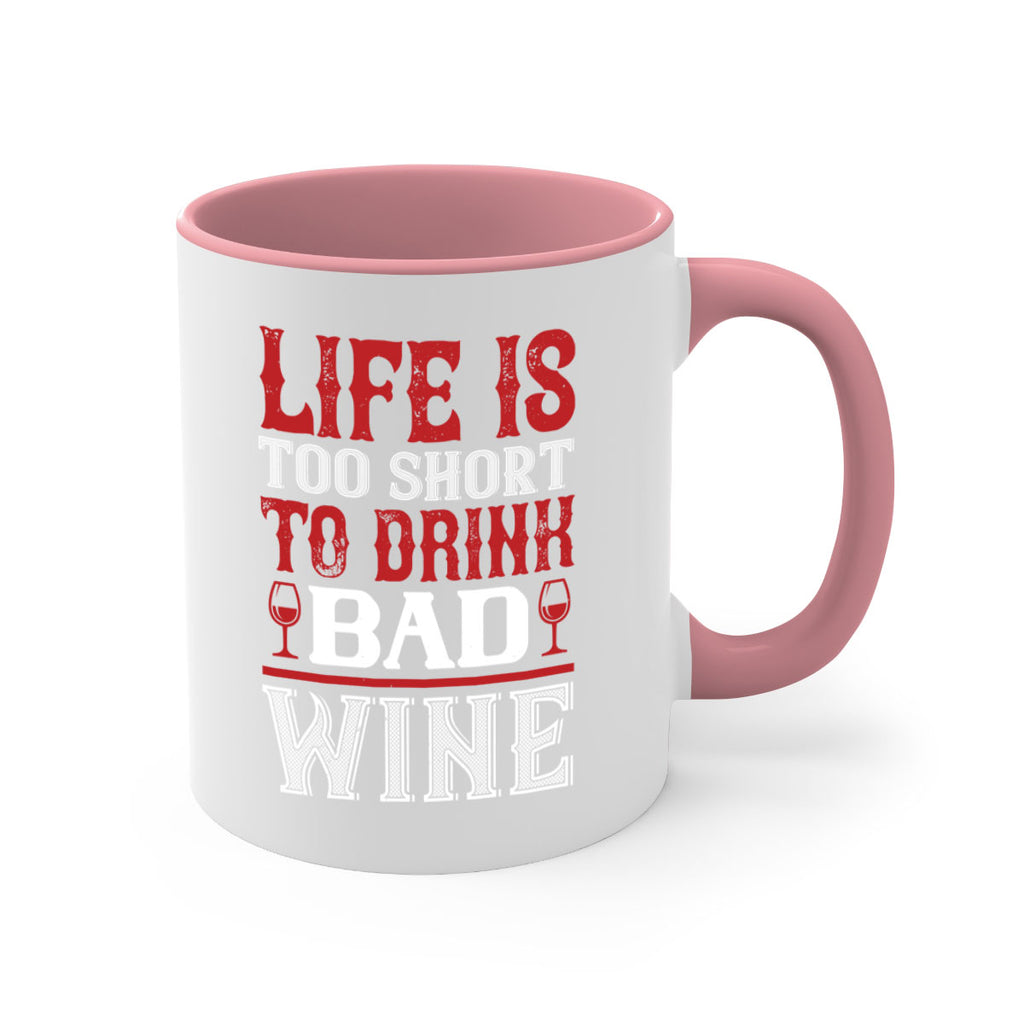 life is too short 71#- wine-Mug / Coffee Cup