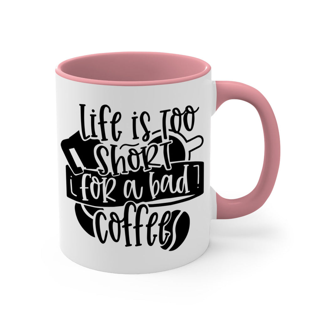 life is too short for a bad coffee 73#- coffee-Mug / Coffee Cup