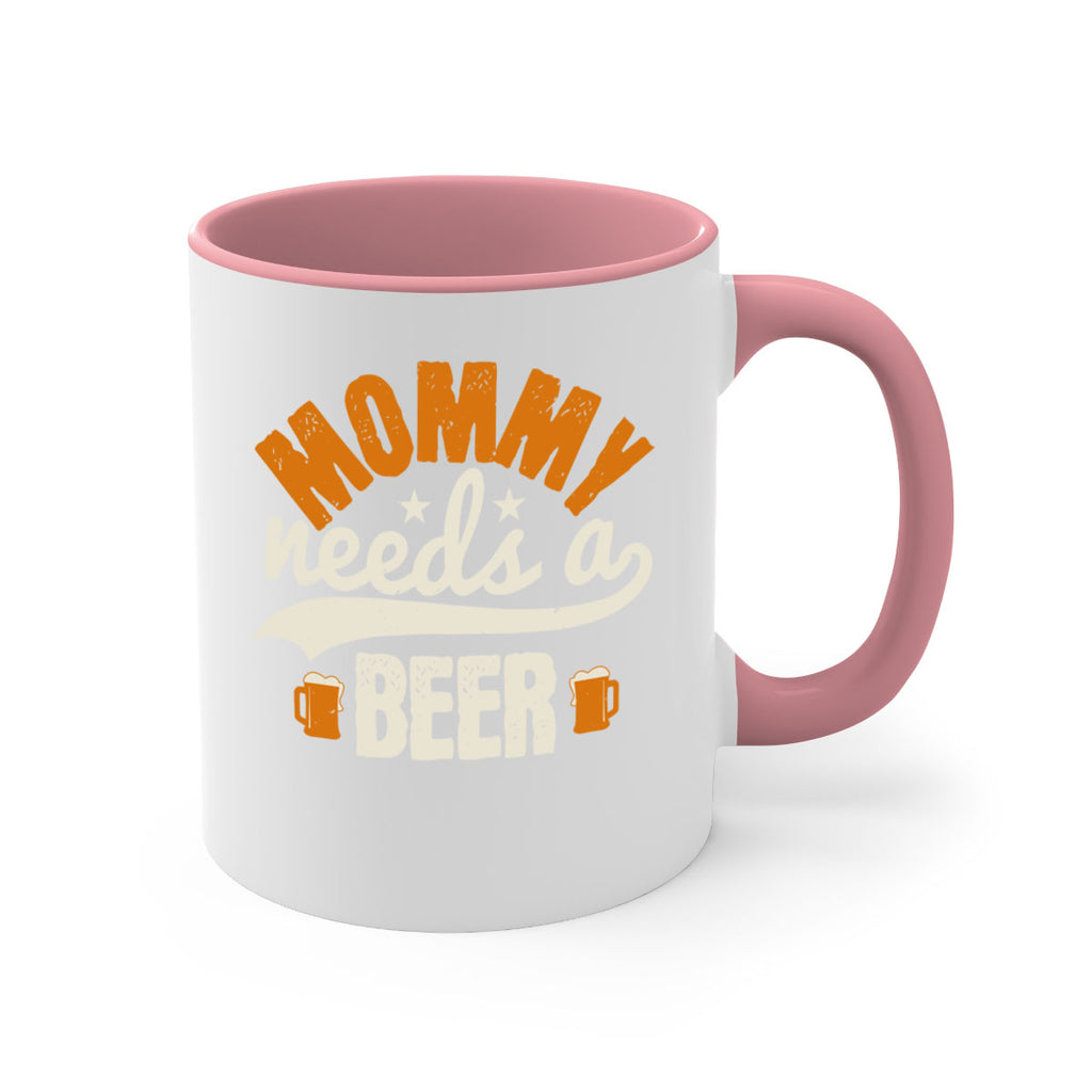 mommy needs a beer 60#- beer-Mug / Coffee Cup