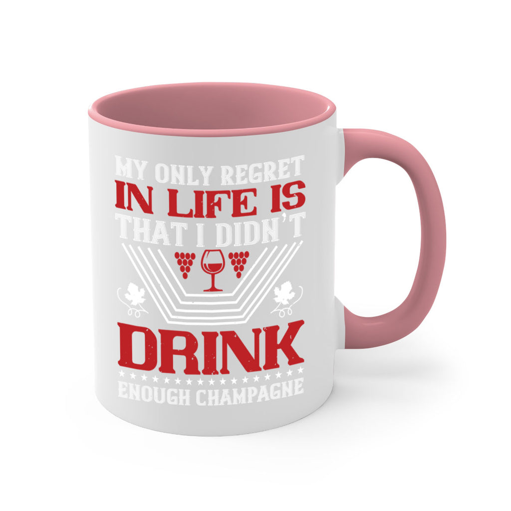 my only regret in life is that i didn t 69#- wine-Mug / Coffee Cup