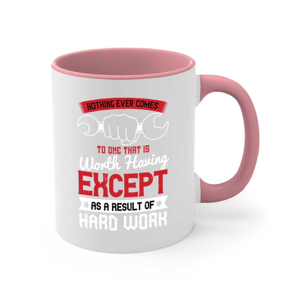 nothing ever comes to one that is worth having except as a result of hard work 23#- labor day-Mug / Coffee Cup