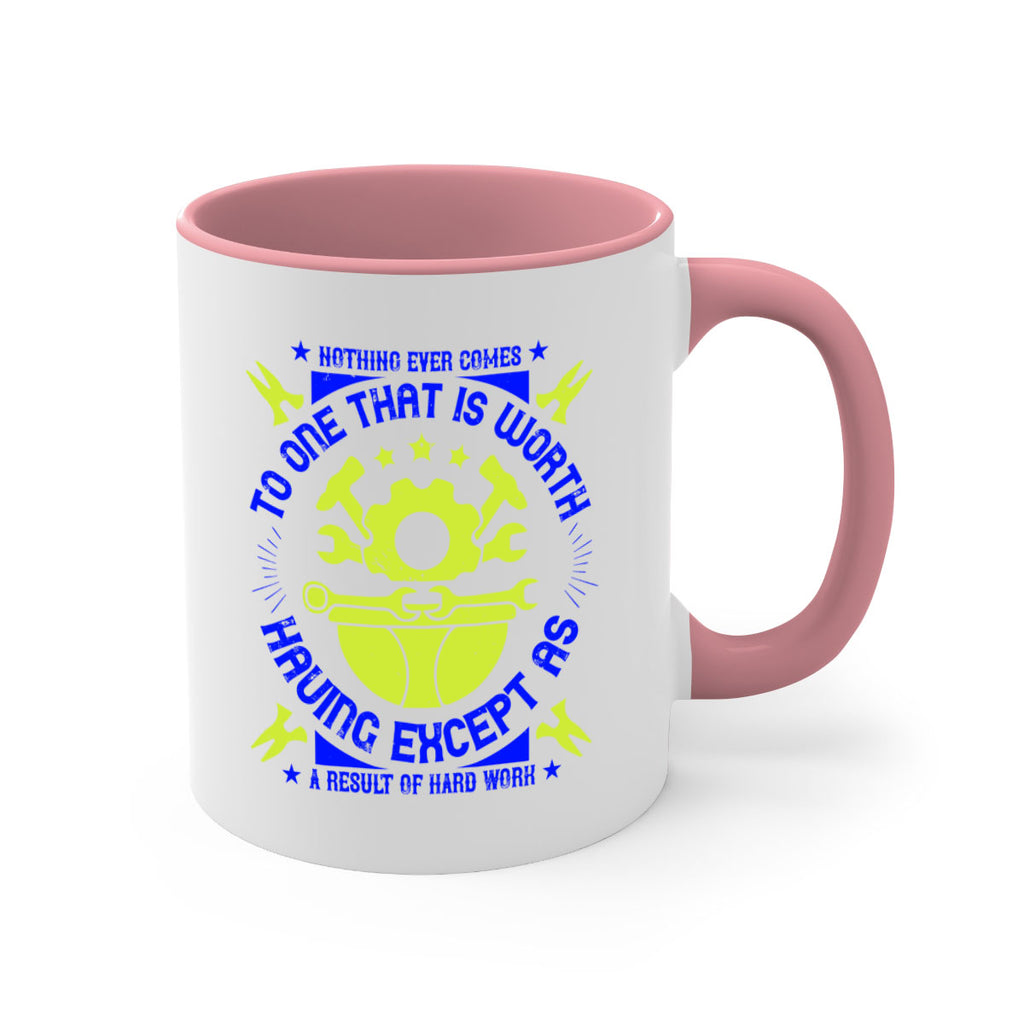 nothing ever comes to one that is worth having except as a result of hard work 3#- labor day-Mug / Coffee Cup