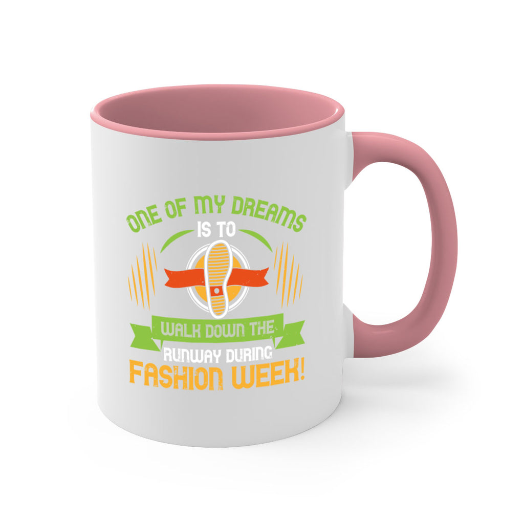 one of my dreams is to walk down the runway during fashion week 33#- walking-Mug / Coffee Cup