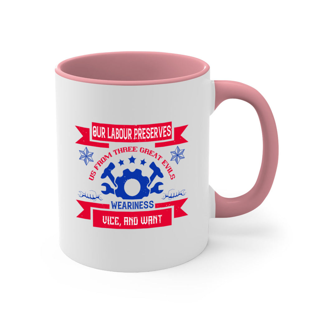 our labour preserves us from three great evils — weariness vice and want 2#- labor day-Mug / Coffee Cup