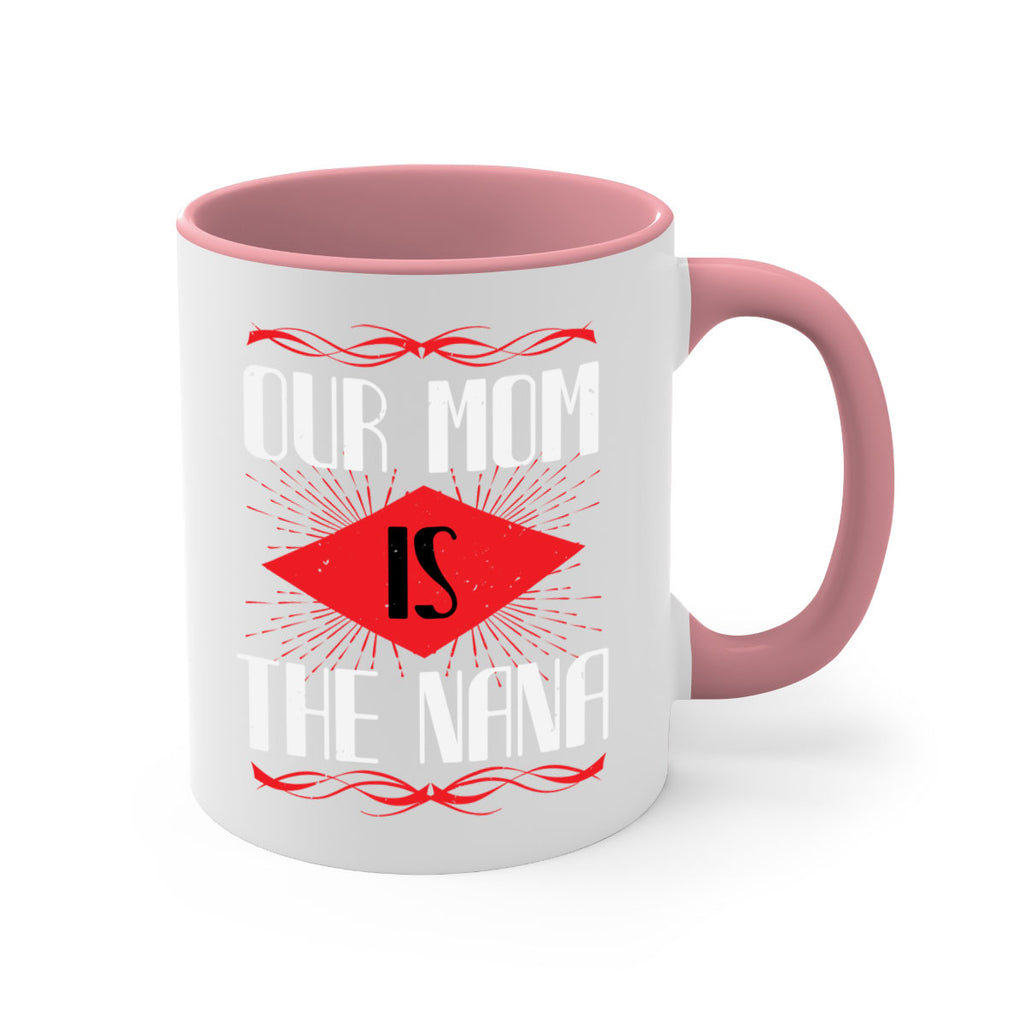 our mom is the nana 3#- grandma-Mug / Coffee Cup