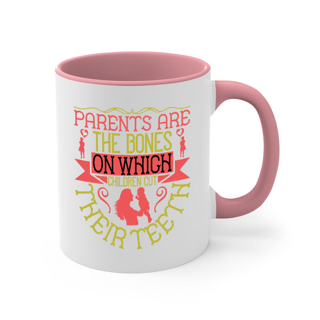 parents are the bones on which children cut their teeth 27#- parents day-Mug / Coffee Cup