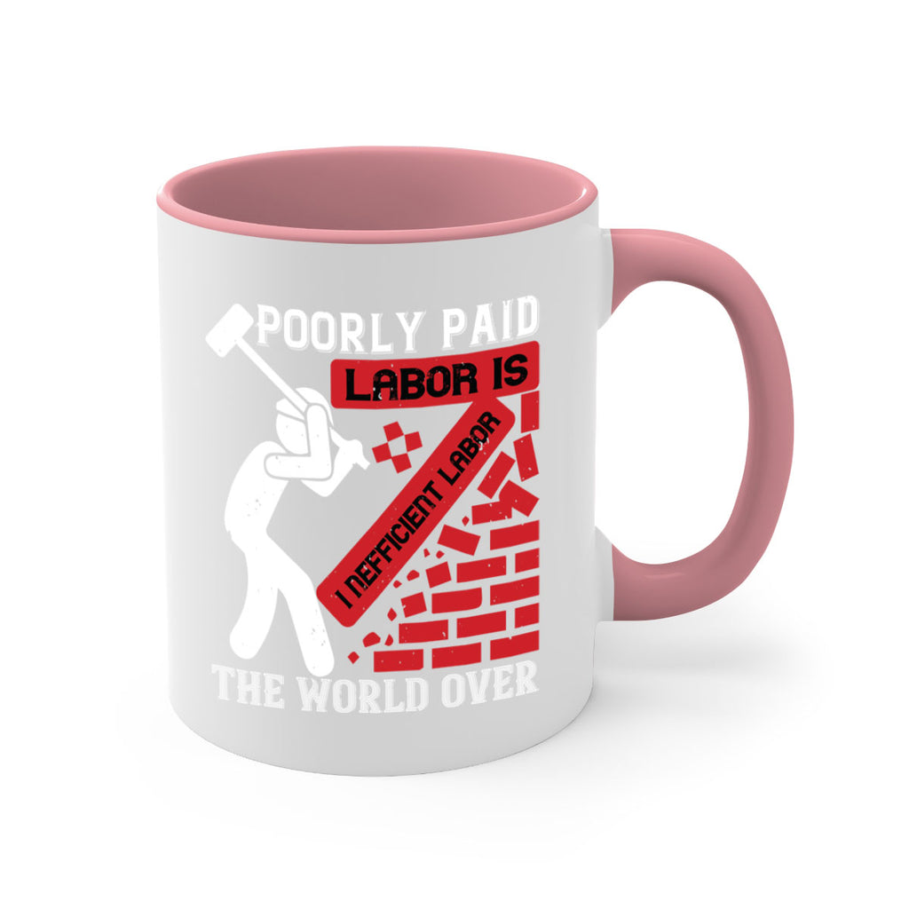 poorly paid labor is inefficient labor the world over 19#- labor day-Mug / Coffee Cup