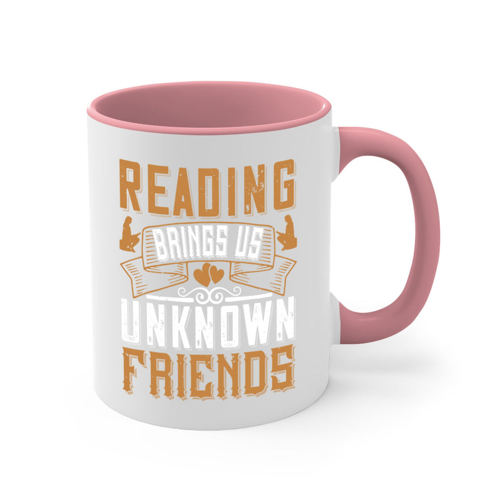 reading brings us unknown friends 20#- Reading - Books-Mug / Coffee Cup