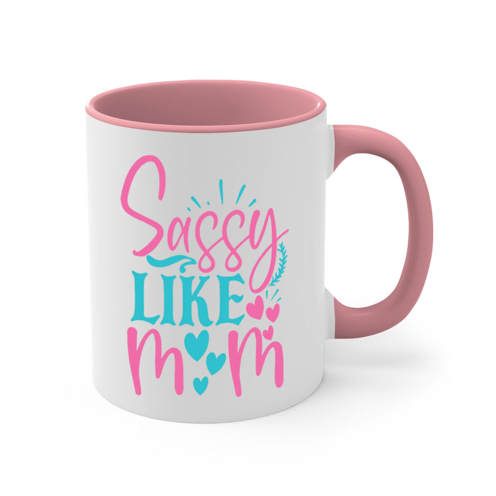 sassy like mom 303#- mom-Mug / Coffee Cup