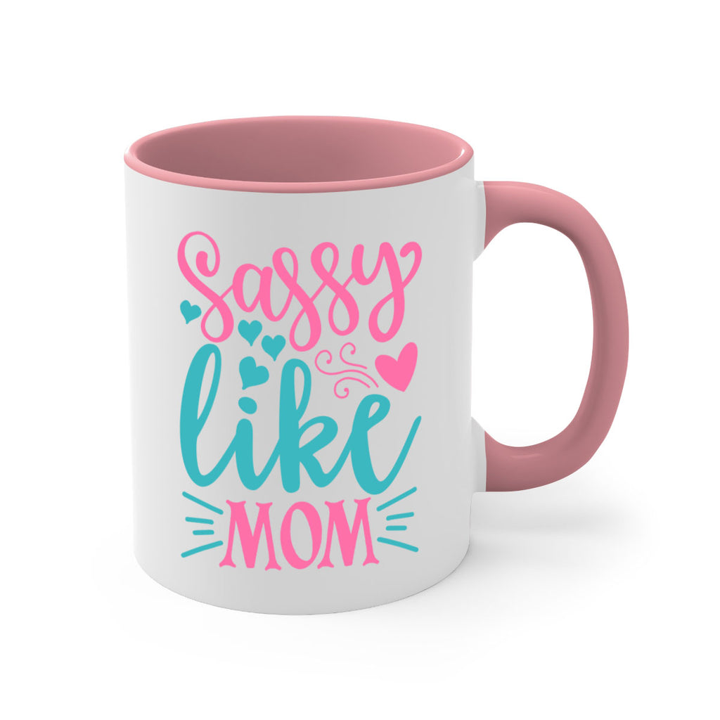 sassy like mom 304#- mom-Mug / Coffee Cup