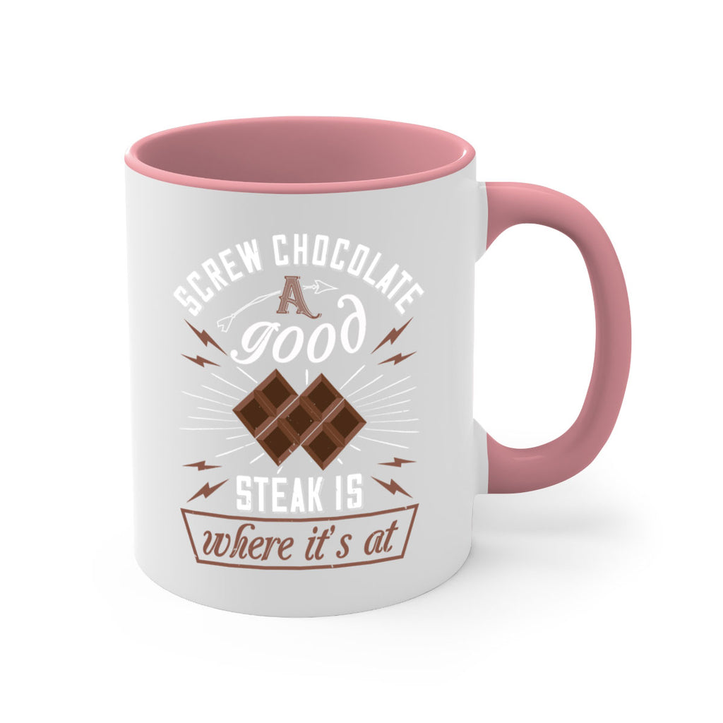 screw chocolate a good steak is where it’s at 21#- chocolate-Mug / Coffee Cup