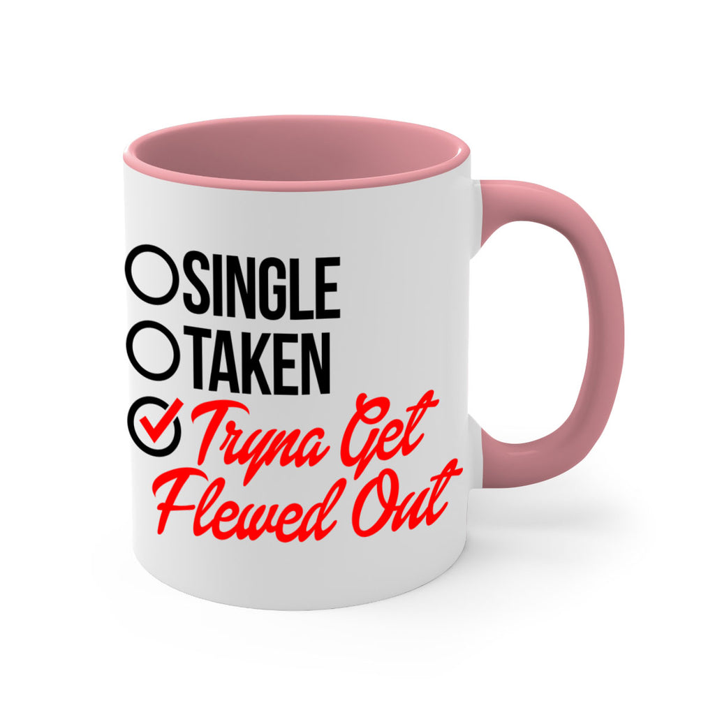 single taken tryna get flewed out 36#- black words - phrases-Mug / Coffee Cup