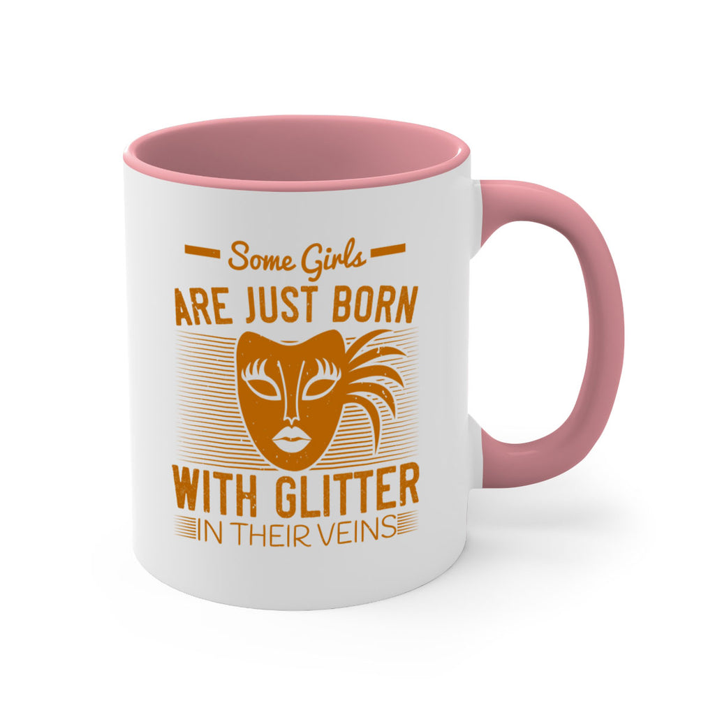 some girls are just born with glitter in their veins 37#- mardi gras-Mug / Coffee Cup