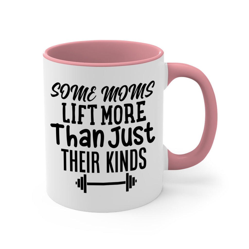 some moms lift more than just their kinds 18#- gym-Mug / Coffee Cup