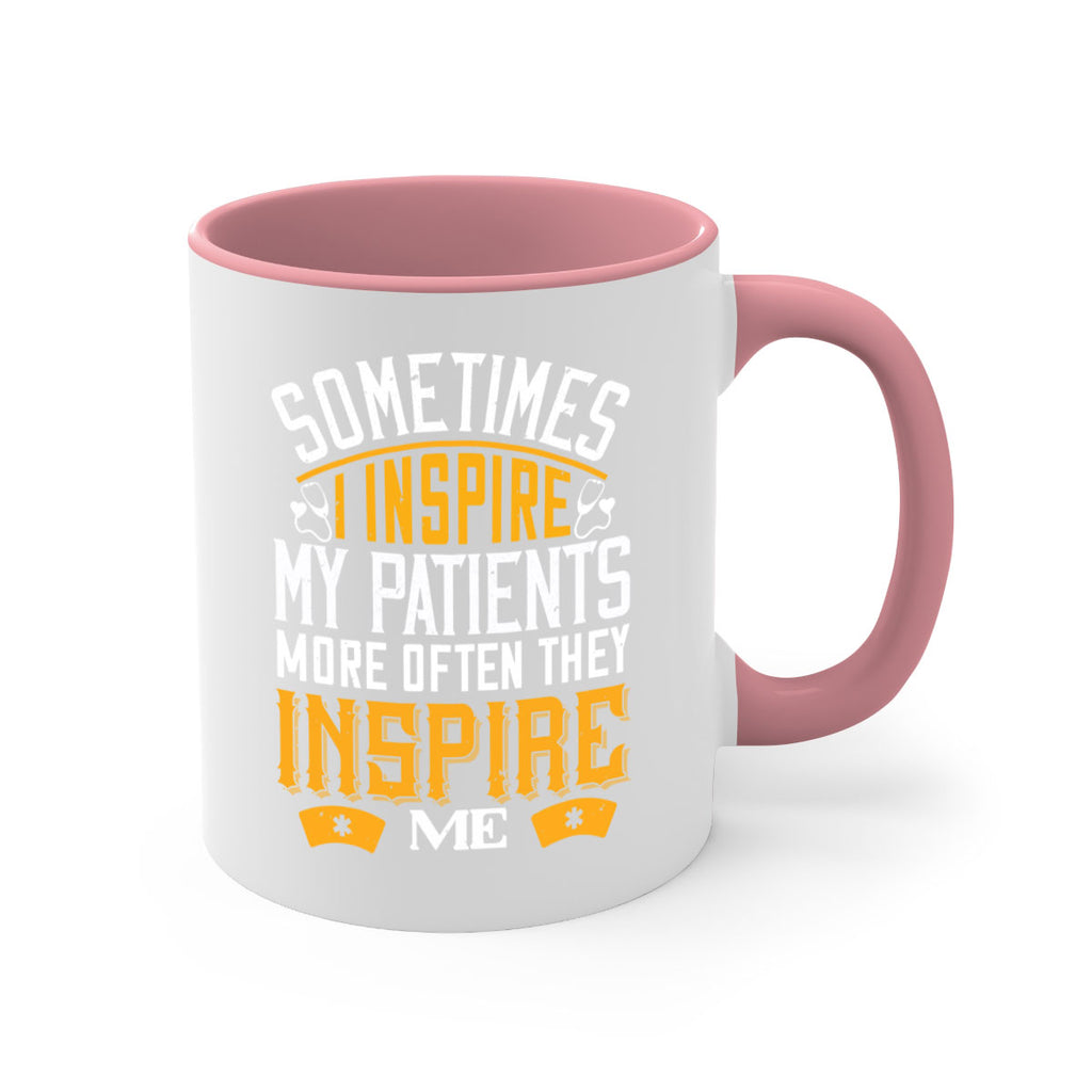 sometime i inspire my patients Style 247#- nurse-Mug / Coffee Cup